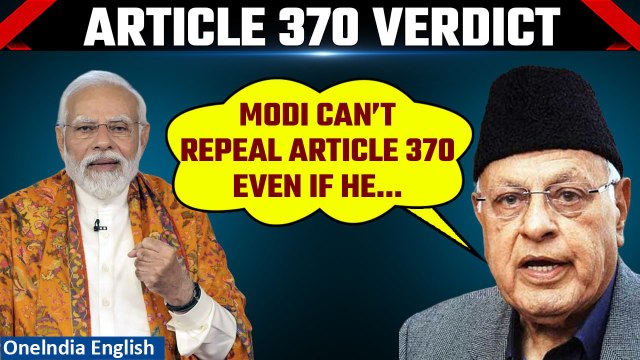 Article 370 Verdict: Farooq Abdullah’s old byte challenging PM Modi goes viral | Oneindia