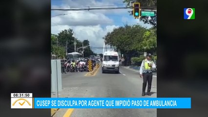 CUSEP se disculpa por agente que impidió paso de la ambulancia| El Despertador