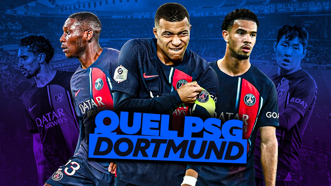  Quel PSG face à Dortmund ?