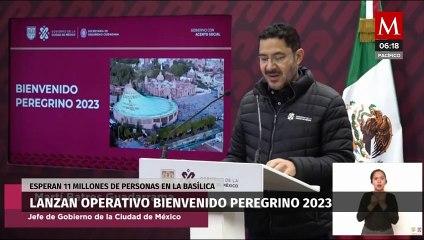 Lanzan operativo 'Bienvenido Peregrino 2023’, esperan 11 millones de personas en la Basílica