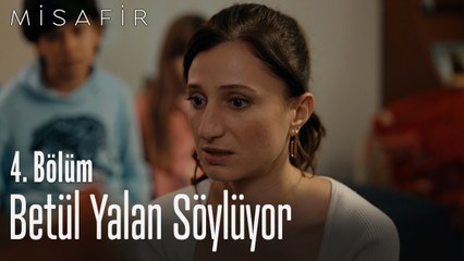 Betül yalan söylüyor - Misafir