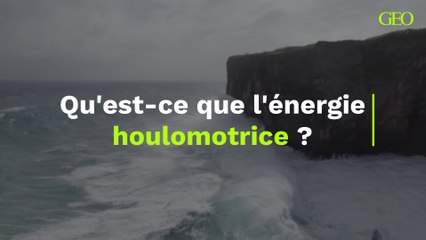 Qu'est-ce que l'énergie houlomotrice ?