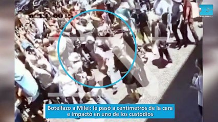 Botellazo a Milei: le pasó a centímetros de la cara e impactó en uno de los custodios