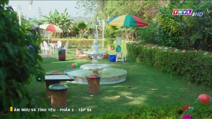 ÂM MƯU VÀ TÌNH YÊU - PHẦN 2 - TẬP 94 - XEM PHAN 2 PHIM AM MUU VA TINH YEU P2 - TAP 95