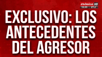 Los antecedentes del agresor de Milei