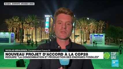 COP28 : "réduire la consommation et la production des énergies fossiles" dans un nouveau projet d'accord