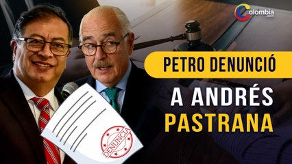 "Del dicho al hecho": Petro cumple su promesa y denuncia a Andrés Pastrana por injuria y calumnia