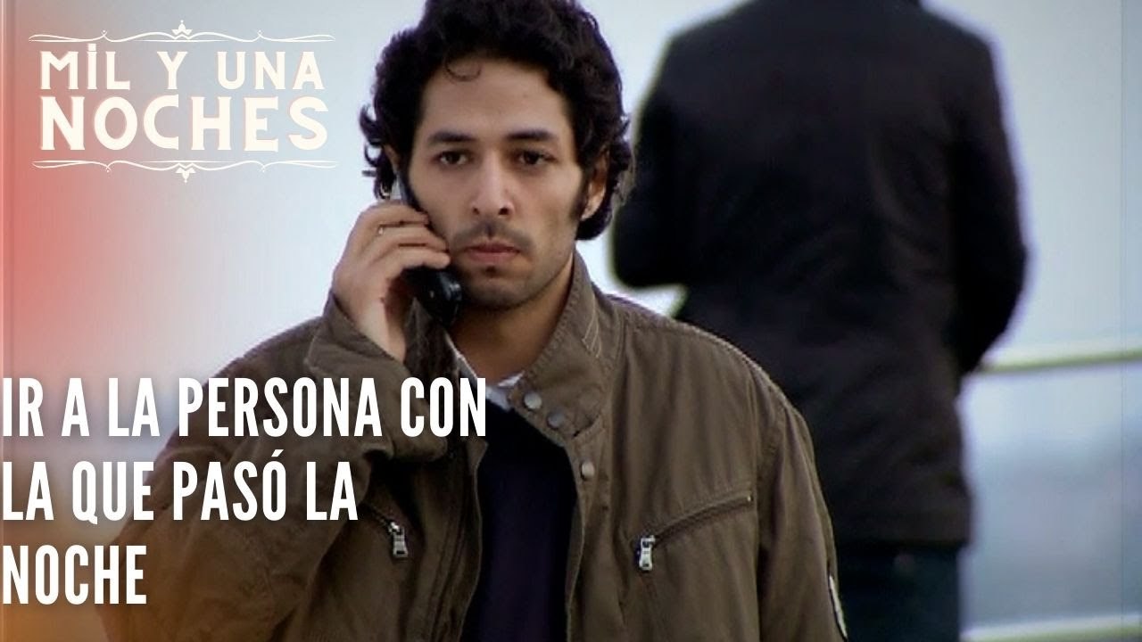 Ir a la persona con la que pasó la noche | Las Mil y Una Noches - Episodio 38