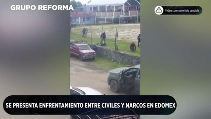 Se presenta enfrentamiento entre civiles y narcos en EDOMEX