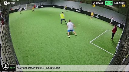 Faute de Emran  Dogan  - LA SQUADRA