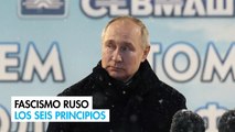 Fascismo ruso: los seis principios de la ideología nacionalista de Putin