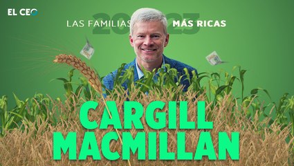 Las familias más ricas del 2023: Cargill-MacMillan