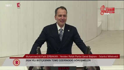 Yeniden Refah Partisi Genel Başkanı Fatih Erbakan'dan bütçe açıklaması
