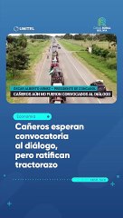Cañeros esperan convocatoria al diálogo, pero ratifican tractorazo