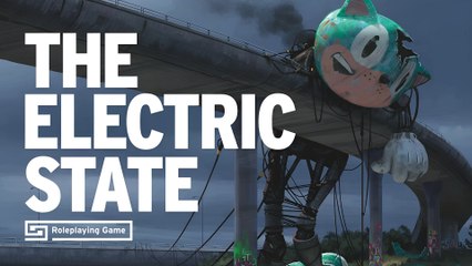 THE ELECTRIC STATE ROLEPLAYING GAME - Road trip on the verge of reality in apocalyptic alternate 90s