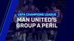 Champions League: Man United's Group A peril