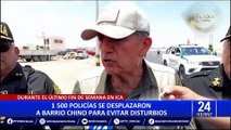 Ica: 1500 policías llegaron al sector Barrio Chino para resguardar seguridad tras enfrentamientos