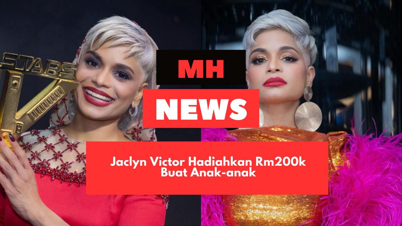 "Saya Kena Merancang, Ada Kala Kita Kais Pagi Makan Pagi," - Jaclyn Victor Hadiahkan Rm200k Buat Anak-anak