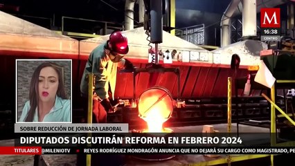 En la Cámara de Diputados discutirán iniciativa para reforma de reducción de jornada laboral