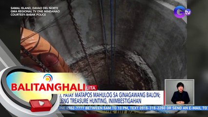 Lalaki, patay matapos mahulog sa ginagawang balon; Posibleng treasure hunting, iniimbestigahan | BT