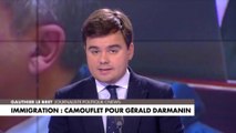 L'édito de Gauthier Le Bret : «Immigration : camouflet pour Gérald Darmanin»