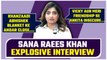 Sana Raees Khan Explosive Interview on Ankita & Vicky's Relation, Khanzaadi-Abhishek Kiss
