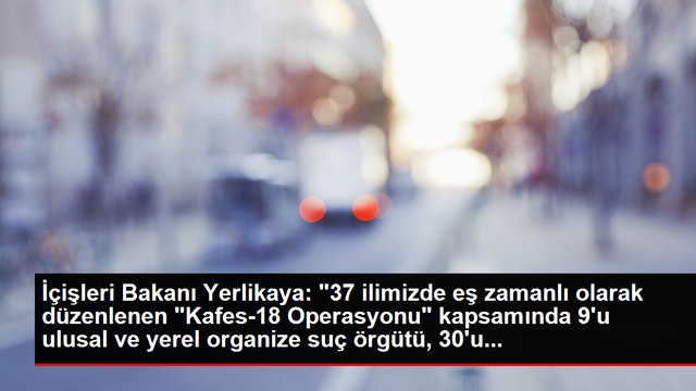 İçişleri Bakanı Yerlikaya: 37 ilimizde eş zamanlı olarak düzenlenen Kafes-18 Operasyonu kapsamında 9'u ulusal ve yerel organize suç örgütü, 30'u...