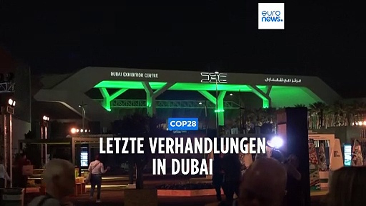 Letzter Tag der COP28: Staaten ringen weiter um Abschlusserklärung
