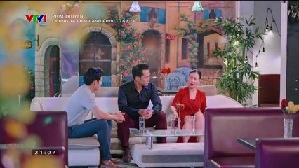 Chung ta phải hạnh phúc Tập 23