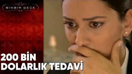 200 Bin Dolarlık Tedavi!  -  Binbir Gece | 1.Bölüm