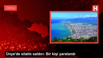 Ünye'de silahlı saldırı: Bir kişi yaralandı
