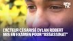L’acteur césarisé Dylan Robert a été mis en examen pour “assassinat” et “tentative d’assassinat” à Marseille