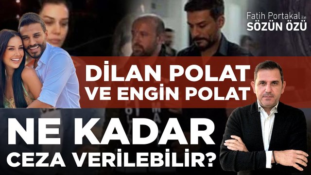 DİLAN POLAT VE ENGİN POLAT NE KADAR CEZA VERİLEBİLİR?