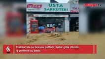 Trabzon’da su borusu patladı; Yollar göle döndü, iş yerlerini su bastı