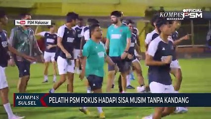 Pelatih PSM Fokus Hadapi Sisa Musim Tanpa Kandang