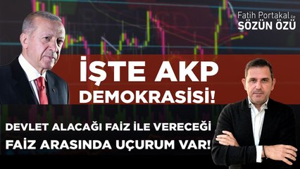 İŞTE AKP DEMOKRASİSİ! DEVLET ALACAĞINA UYGULADIĞI FAİZ İLE VERECEĞİ FAİZ ARASINDA UÇURUM VAR!
