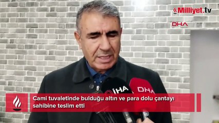 Cami tuvaletinde bulduğu altın ve para dolu çantayı sahibine teslim etti