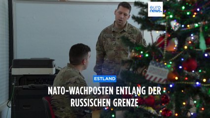 Estland stützt die NATO-Präsenz entlang der russischen Grenze