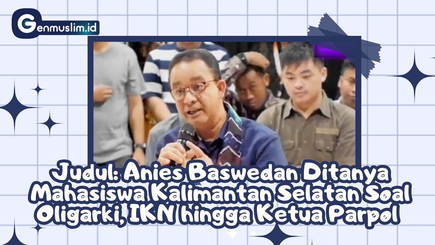 Anies Baswedan Ditanya Mahasiswa Kalimantan Selatan soal Oligarki, IKN, hingga Ketua Umum Parpol