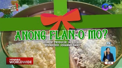 Leche flan, may ube, chocolate, at mango version na? | Dapat Alam Mo!