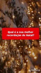 Qual é a sua melhor recordação de Natal?