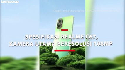Spesifikasi Realme C67 Kamera Utama Beresolusi 108 MP