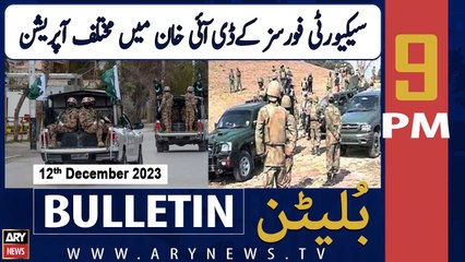 ARY News 9 PM Bulletin | Security Forces Operation | 12th Dec 2023