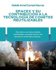 |HABIB ARIEL CORIAT HARRAR | SPACEX Y SU CONTRIBUCIÓN DE COHETES REUTILIZABLES (PARTE 2) (@HABIBARIELC)