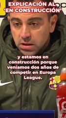 La explicación de Xavi de "en construcción"