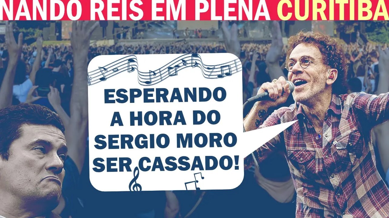 DIANTE DOS PARANAENSES, NANDO REIS MUDA A LETRA DO SEU SUCESSO PELA CASSAÇÃO DE MORO | Cortes 247