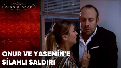Onur ve Yasemin'e Silahlı Saldırı | Binbir Gece - 39.Bölüm