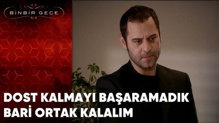 Dost Kalmayı Başaramadık Bari Ortak Kalalım | Binbir Gece - 39.Bölüm