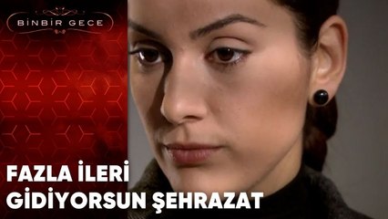Fazla İleri Gidiyorsun Şehrazat | Binbir Gece - 43.Bölüm