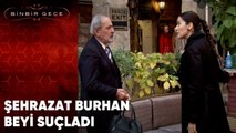 Şehrazat Burhan Beyi Suçladı | Binbir Gece - 43.Bölüm